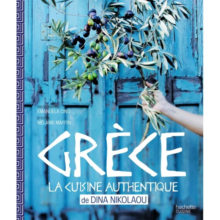Grèce La cuisine authentique de Dina Nikolaou - Hachette Ed. - Livre de cuisine - - La Guilde Culinaire