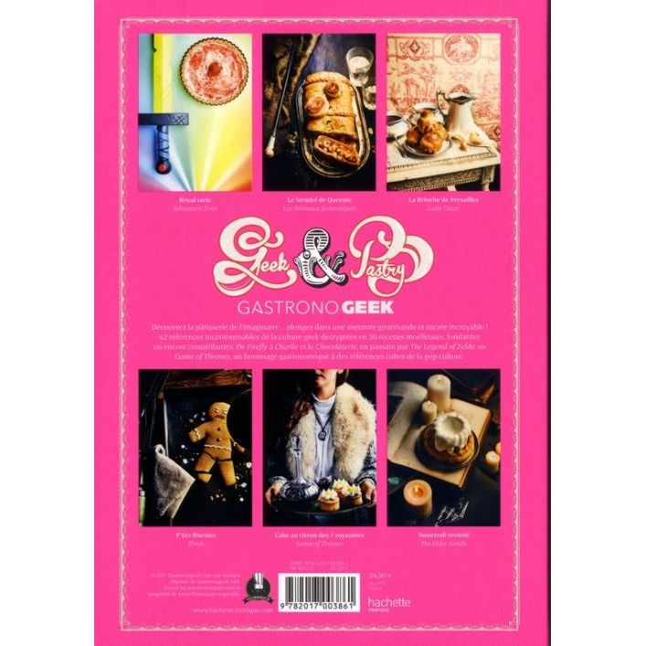 Gastronogeek : Geek and pastry ! - Hachette Ed. - Livre de cuisine - - La Guilde Culinaire