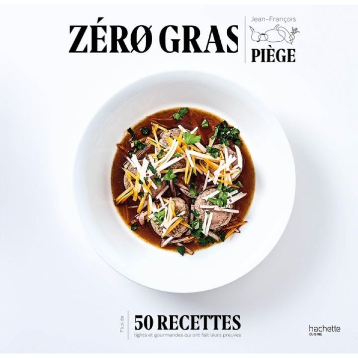 Zéro Gras - Hachette Ed. - Livre de cuisine - - La Guilde Culinaire