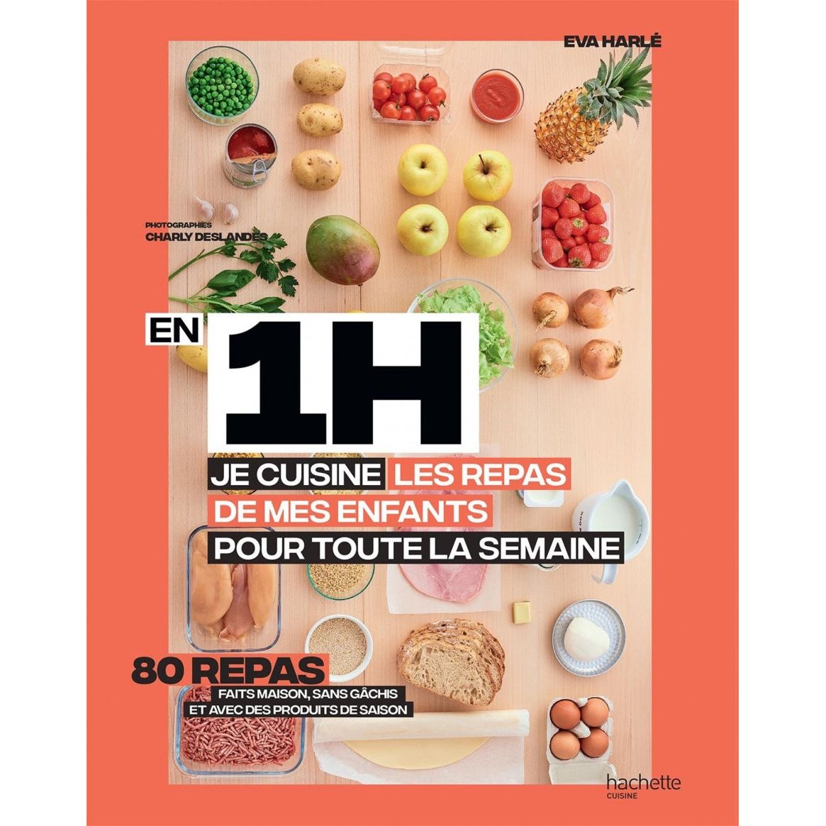 En 1h je cuisine les repas de mes enfants pour toute la semaine - Hachette Ed. - Livre de cuisine - - La Guilde Culinaire