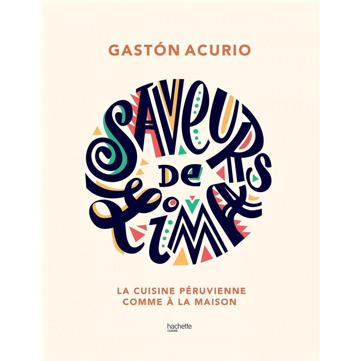 Saveurs de Lima ! ! - Hachette Ed. - Livre de cuisine - - La Guilde Culinaire