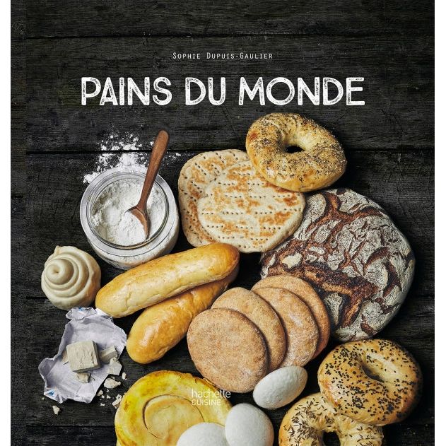 Pains Du Monde ! - Hachette Ed. - Livre de boulangerie - - La Guilde Culinaire