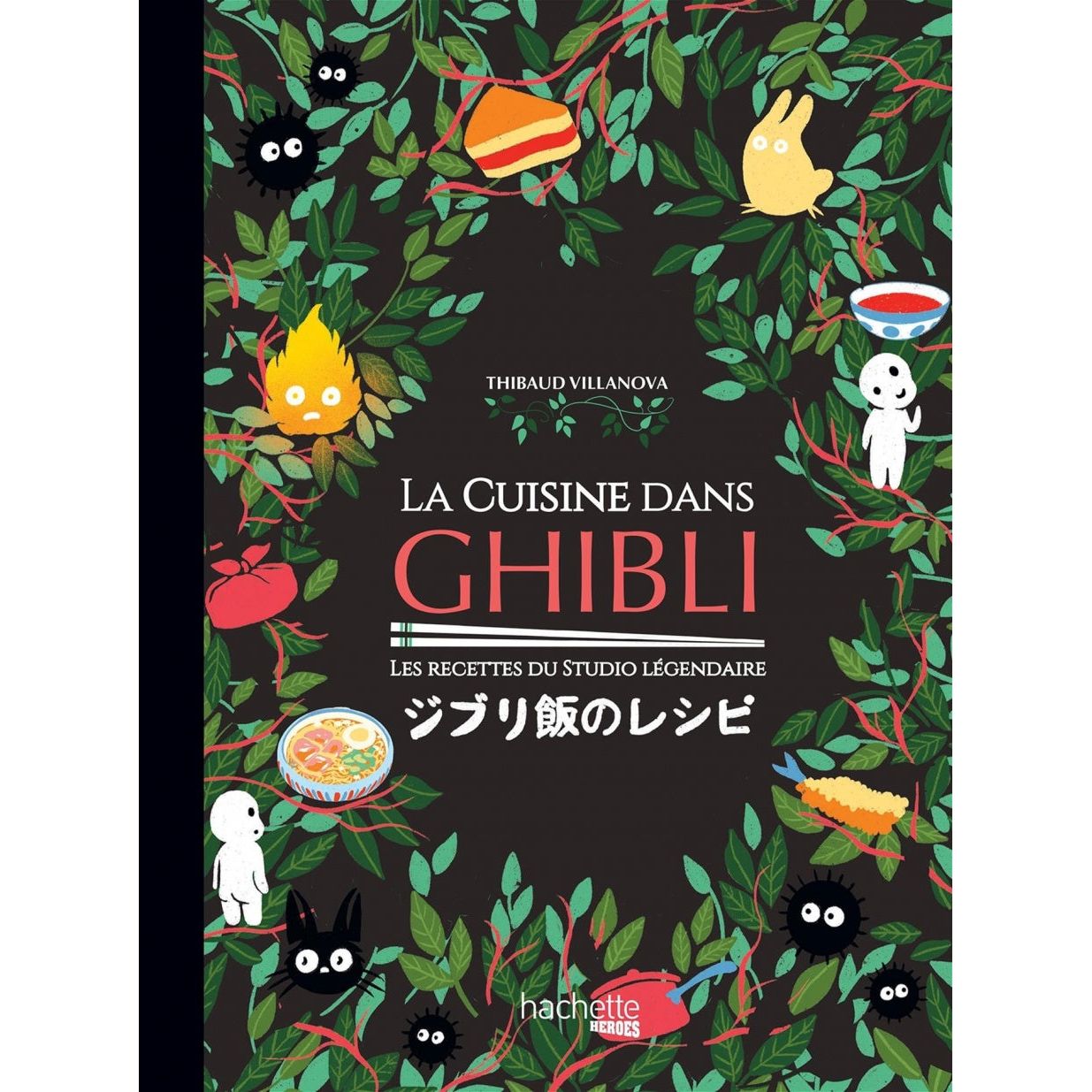 La cuisine dans Ghibli - Les recettes du studio légendaire - Hachette Ed. - Livre de cuisine - - La Guilde Culinaire