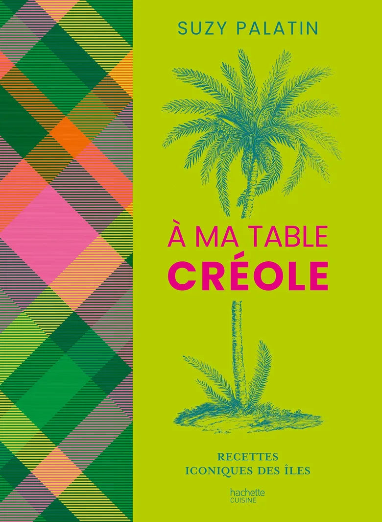 À ma table créole    - Hachette Ed. - Livre de cuisine - 