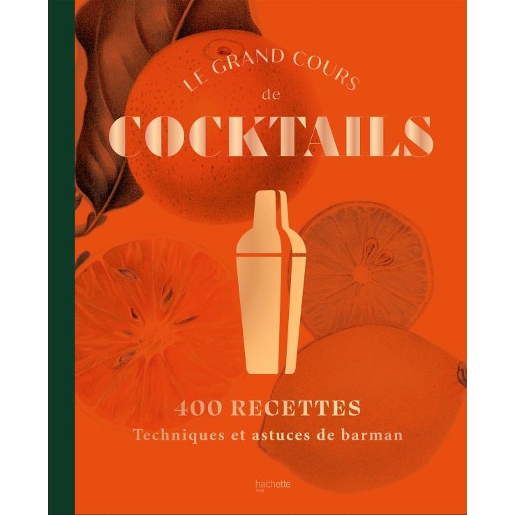Le grand cour de Cocktails - Hachette Ed. - Livre d'alcool et boisson - - La Guilde Culinaire