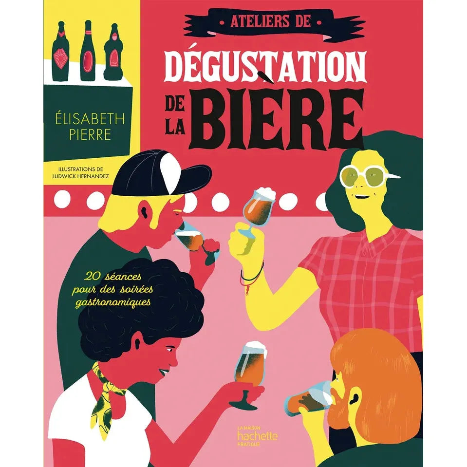 Ateliers de dégustation de la bière - Larousse Ed. - Livre d'alcool et boisson - - La Guilde Culinaire