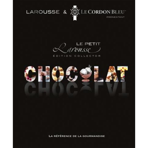 Le Petit Larousse du chocolat - Ed Collector - Larousse Ed. - Livre de cuisine - - La Guilde Culinaire