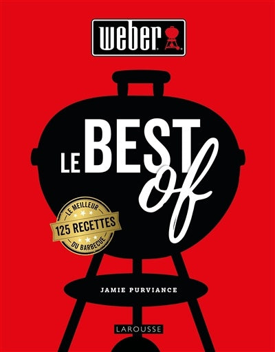 Weber : le best-of    - Larousse Ed. - Livre de cuisine - 