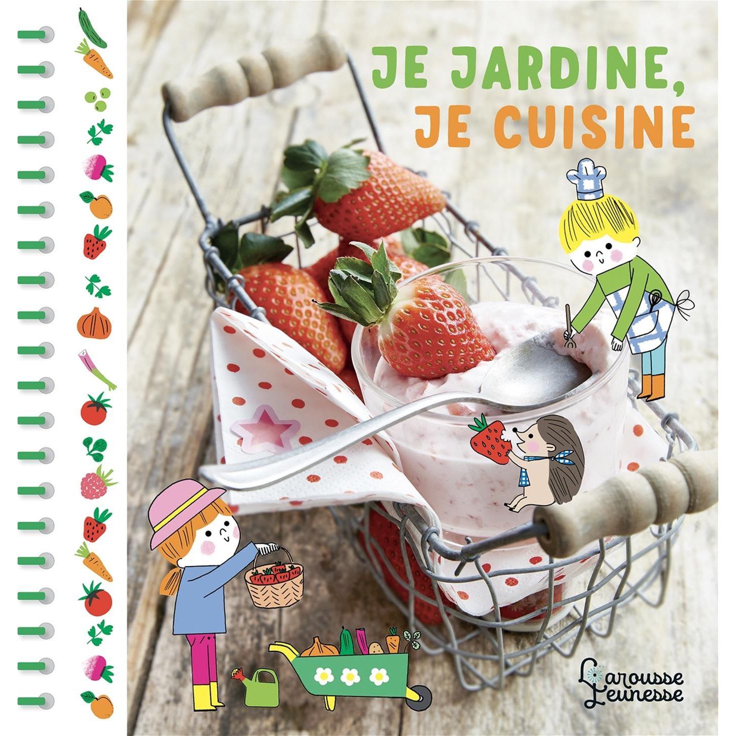 Je Jardine, Je Cuisine ! - Larousse Ed. - Livre de cuisine - - La Guilde Culinaire