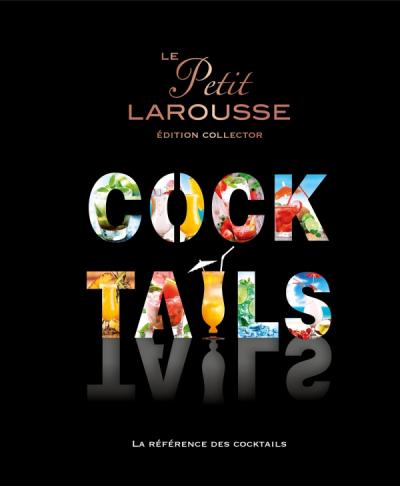 Le Petit Larousse des Cocktails - Édition Collector    - Larousse Ed. - Livre d'alcool et boisson - 
