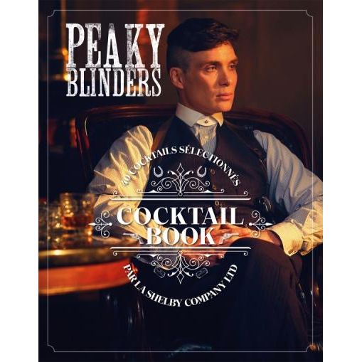 Cocktail Book Peaky Blinders ! - Larousse Ed. - Livre d'alcool et boisson - - La Guilde Culinaire