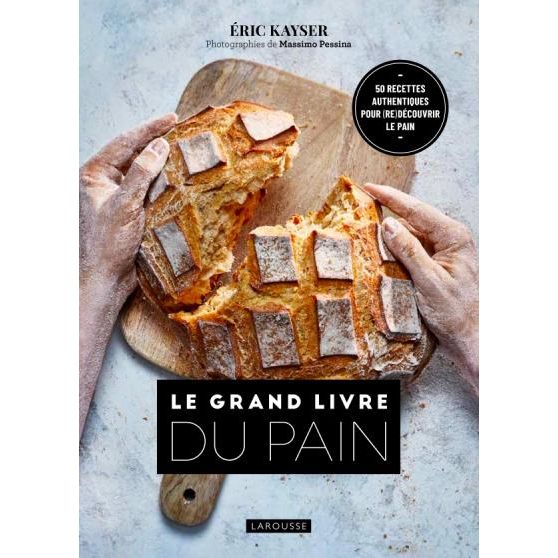 Le Grand Livre du Pain - Larousse Ed. - Livre de boulangerie - - La Guilde Culinaire