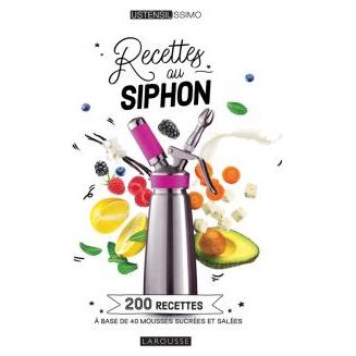 Recettes au siphon - Larousse Ed. - Livre de pâtisserie - - La Guilde Culinaire