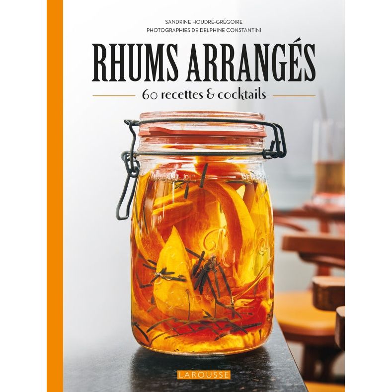 Rhums arrangés ! - Hachette Ed. - Livre d'alcool et boisson - - La Guilde Culinaire