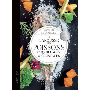 Le Larousse des Poissons, Coquillages et Crustacés ! - Larousse Ed. - Livre de cuisine - - La Guilde Culinaire