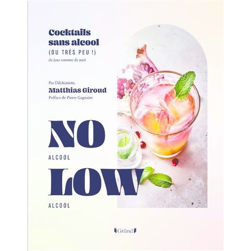No Alcool Low Alcool ! - Gründ Ed. - Livre d'alcool et boisson - - La Guilde Culinaire
