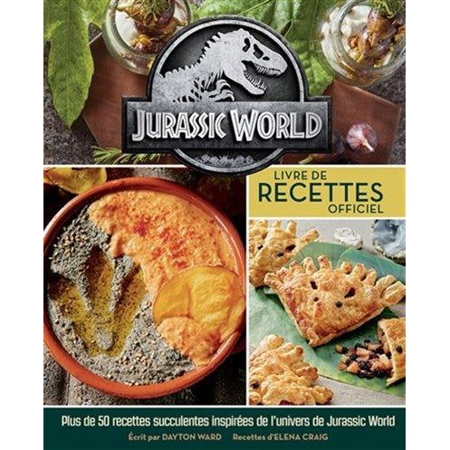 Jurassic world : livre de recettes officiel ! - Ynnis Ed. - Livre de cuisine - - La Guilde Culinaire