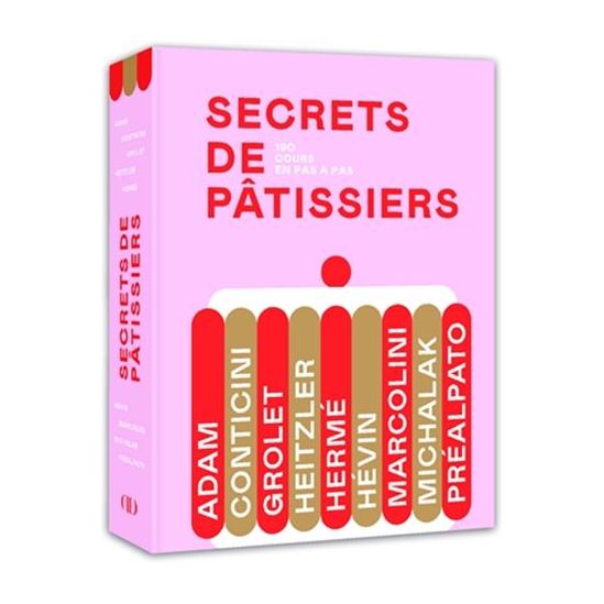 Secrets de Pâtissiers : 190 cours en pas à pas - Ducasse Ed. - Livre de pâtisserie - - La Guilde Culinaire