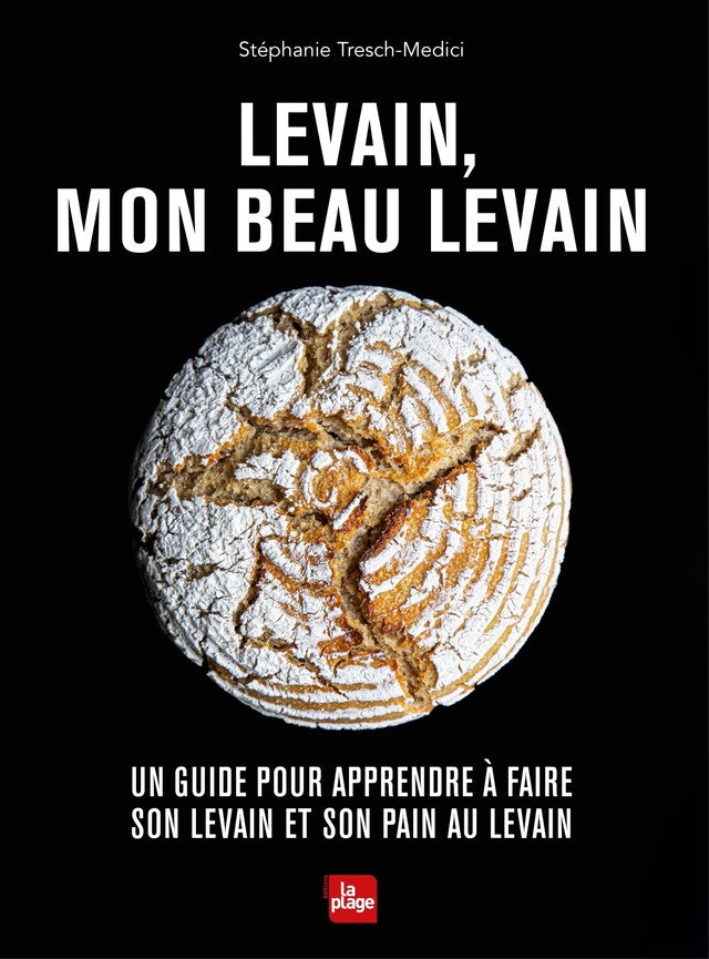 Levain, mon beau levain    - La Plage Ed. - Livre de cuisine - 