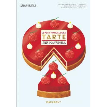 Le petit manuel de la Tarte ! - Marabout - Livre de cuisine - - La Guilde Culinaire