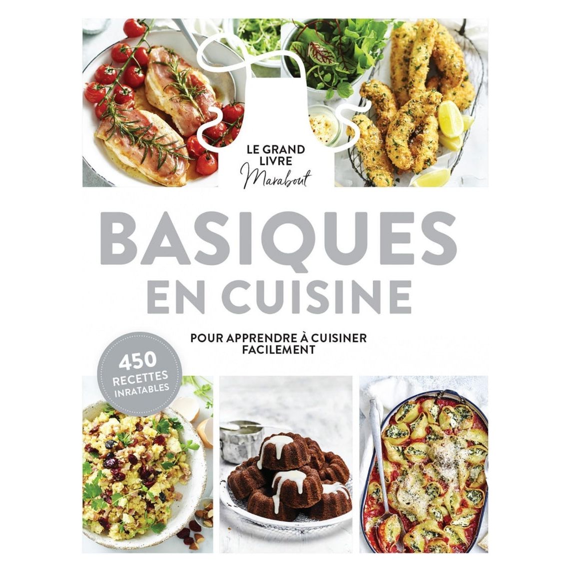 Le grand livre marabout : Basiques en cuisine - Marabout - Livre de cuisine - - La Guilde Culinaire