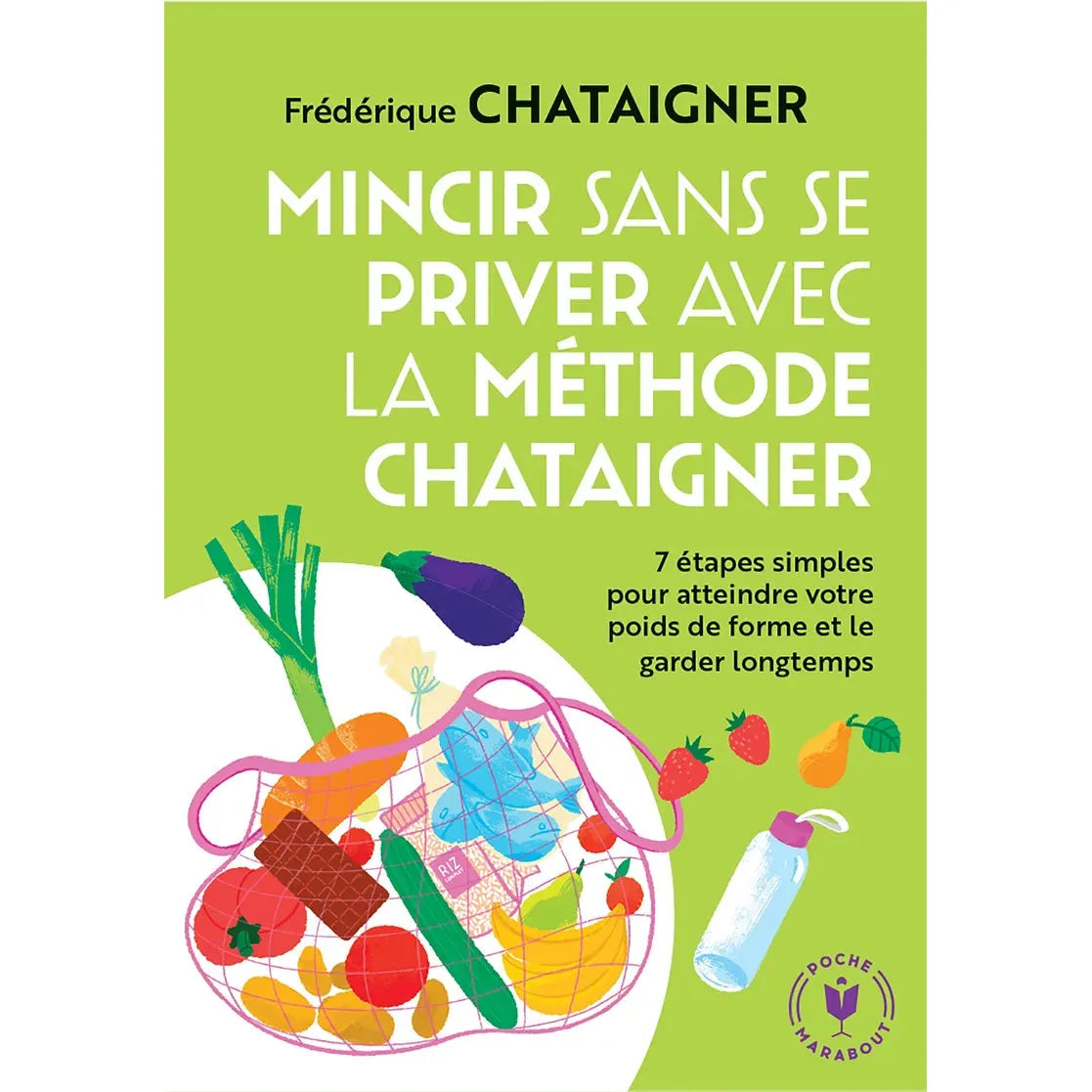 Mincir sans se priver avec la méthode Chataigner ! - Marabout - Livre de cuisine - - La Guilde Culinaire