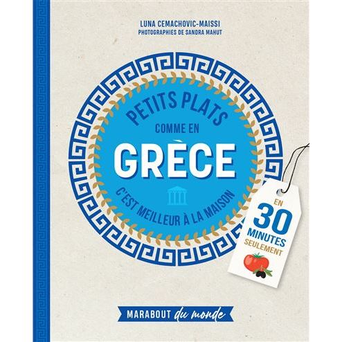 Petits plats comme en Grèce ! - Marabout - Livre de cuisine - - La Guilde Culinaire