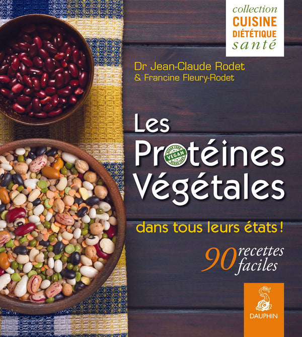 Les Protéines végétales dans tous leurs états : 90 recettes faciles    - Dauphin - Livre de cuisine - 
