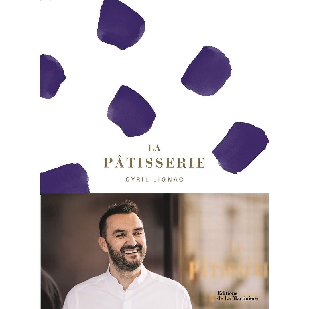 La Pâtisserie - Cyril Lignac - De La Martinière Ed. - Livre de pâtisserie - - La Guilde Culinaire