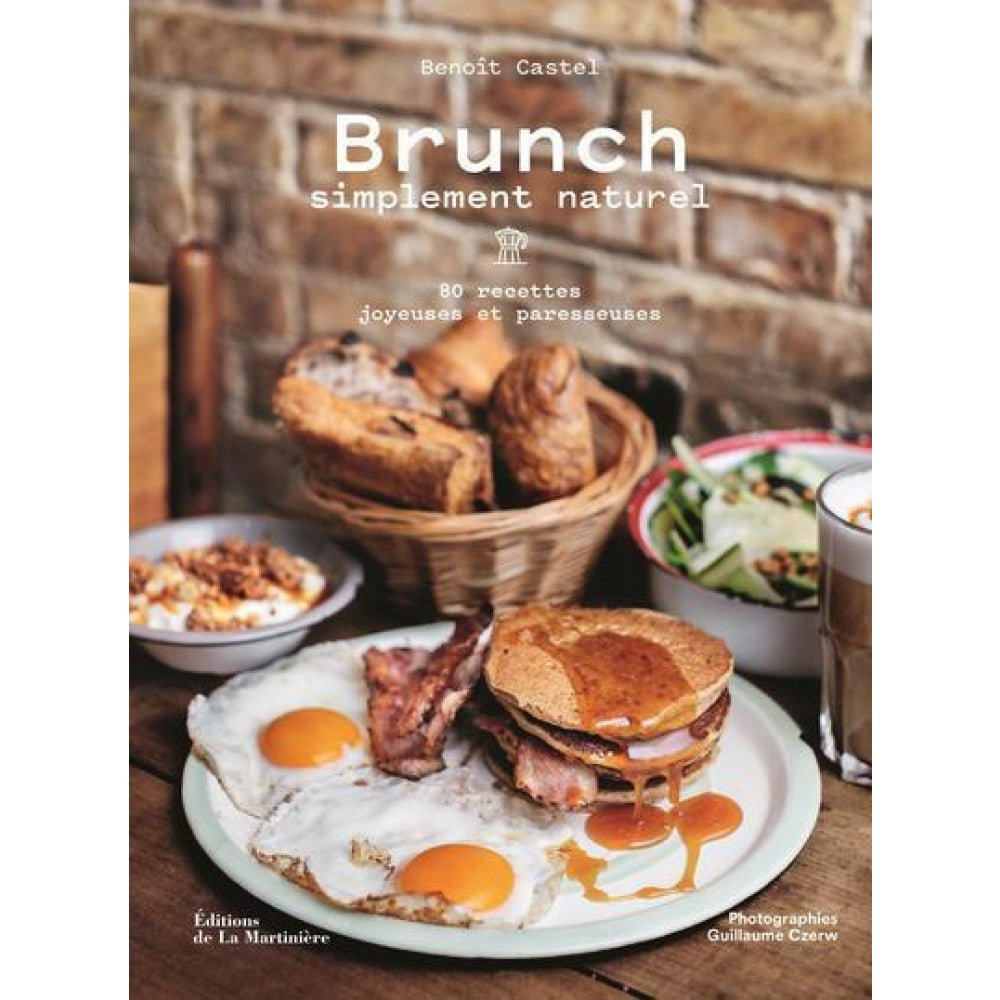 Brunch simplement naturel - De La Martinière Ed. - Livre de cuisine - - La Guilde Culinaire