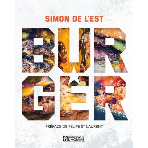 Burger Simon de L'Est ! - De L'Homme Ed. - Livre de cuisine - - La Guilde Culinaire