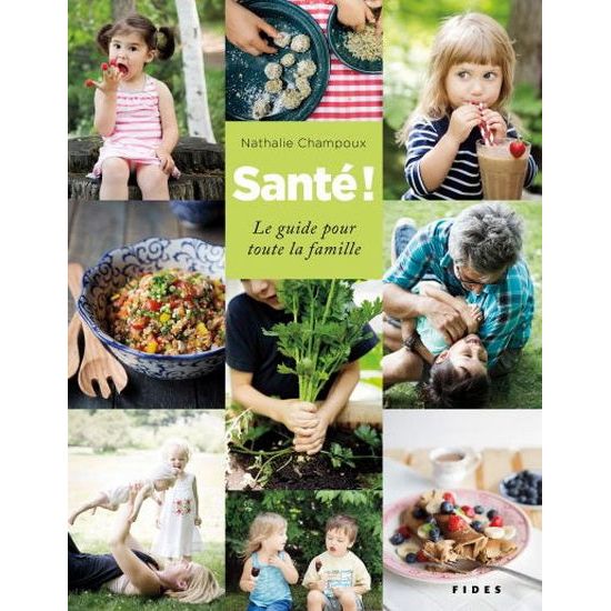 Santé ! : le guide pour toute la famille - FIDES - Livre de cuisine - - La Guilde Culinaire