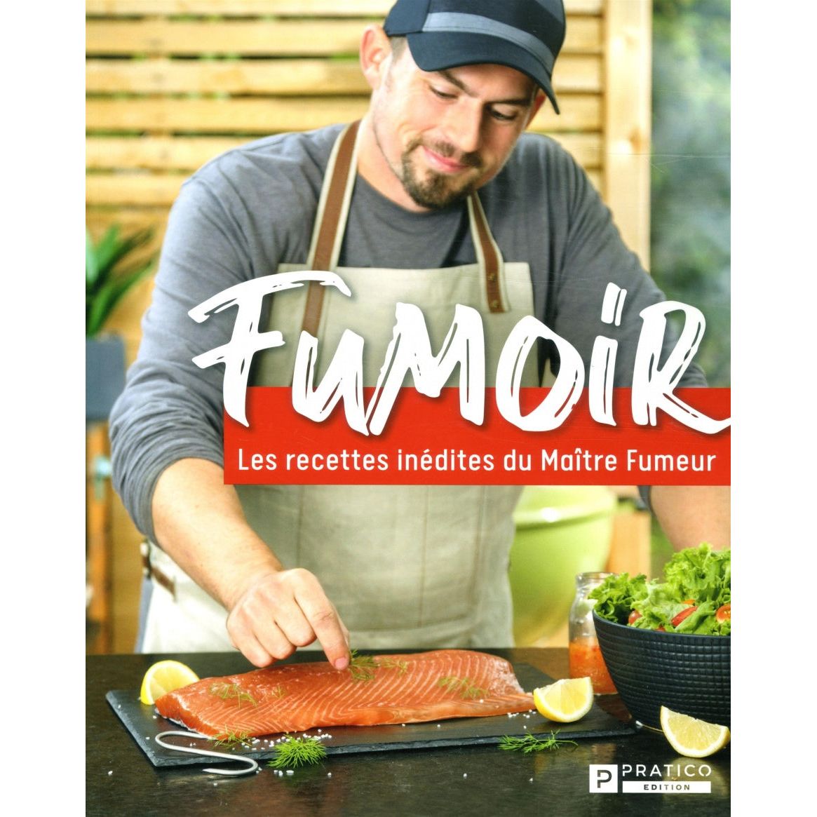 Fumoir : les recettes inédites du Maître Fumeur - Pratico Ed. - Livre de cuisine - - La Guilde Culinaire