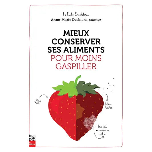 Mieux conserver ses aliments pour moins gaspiller - La Presse Ed. - Livre de cuisine - - La Guilde Culinaire