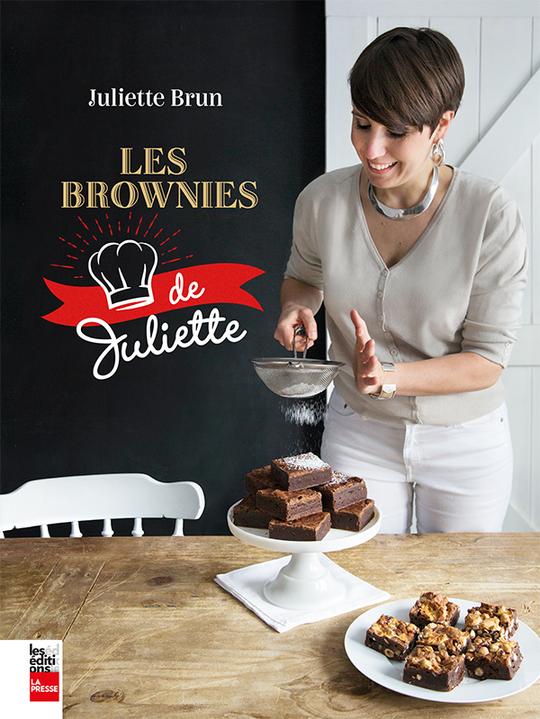 Les brownies de Juliette    - La Presse Ed. - Livre de pâtisserie - 