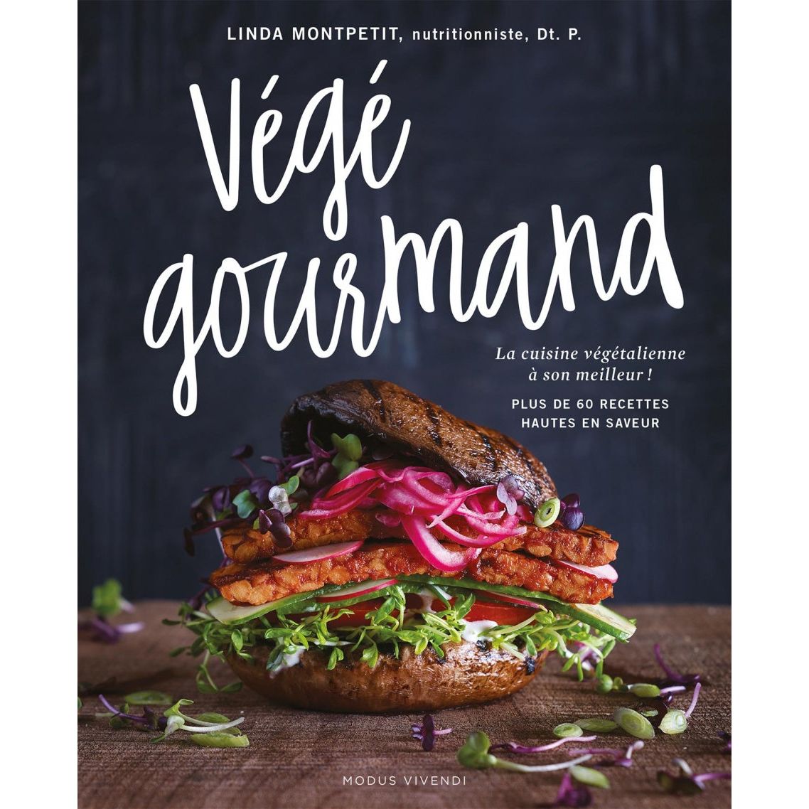 Végé gourmand - Modus Vivendi Ed. - Livre de cuisine - - La Guilde Culinaire