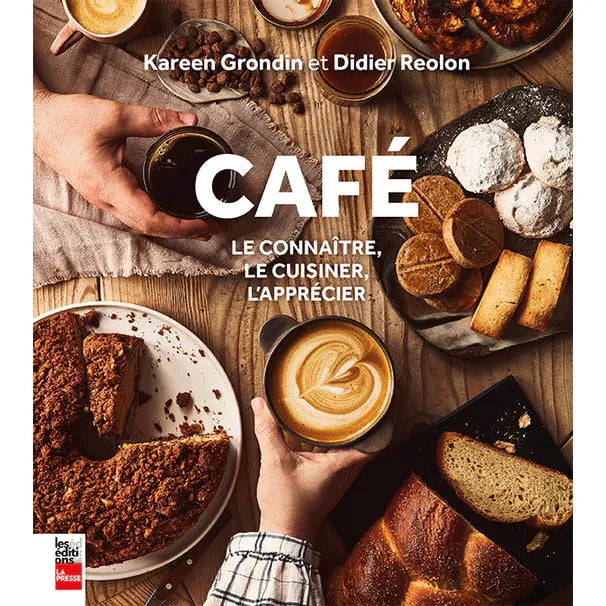 Café : Le connaître, le cuisiner, l'apprécier - La Presse Ed. - Livre de cuisine - - La Guilde Culinaire