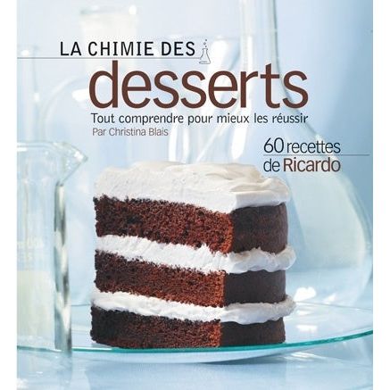 La chimie des desserts - La Presse Ed. - Livre de pâtisserie - - La Guilde Culinaire
