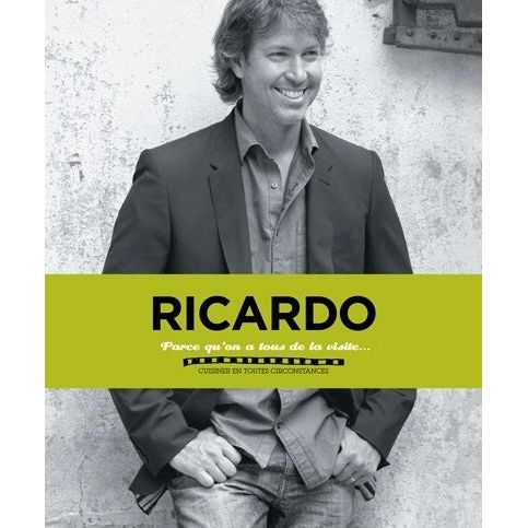 Parce qu'on a tous de la visite - Ricardo - La Presse Ed. - Livre de cuisine - - La Guilde Culinaire