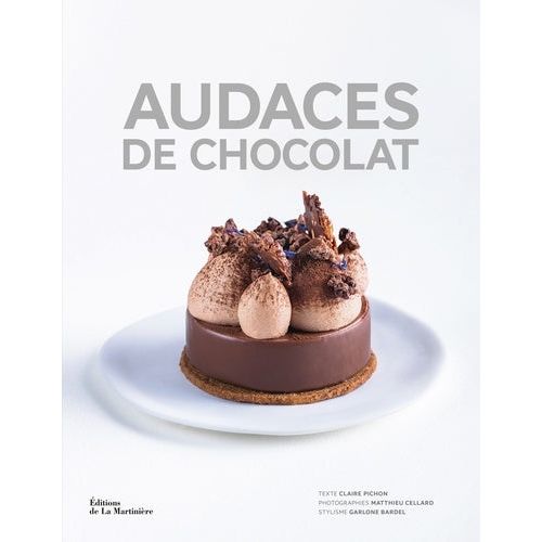 Audaces de chocolat - De La Martinière Ed. - Livre de pâtisserie - - La Guilde Culinaire