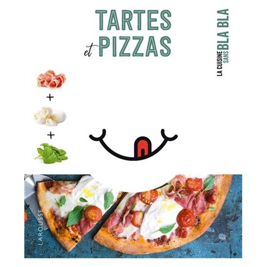 Tartes et pizzas ! - Larousse Ed. - Livre de cuisine - - La Guilde Culinaire