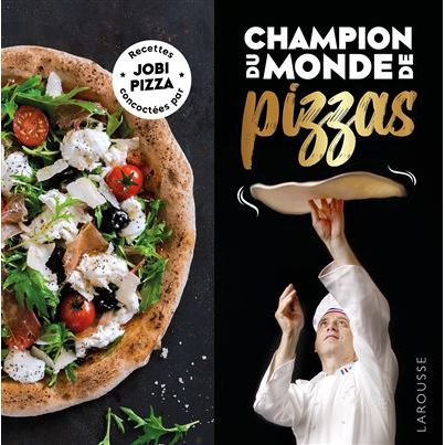 Champion du monde de pizzas - Larousse Ed. - Livre de boulangerie - - La Guilde Culinaire