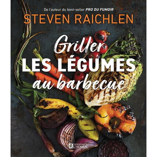 Griller les légumes au barbecue - De L'Homme Ed. - Livre de cuisine - - La Guilde Culinaire