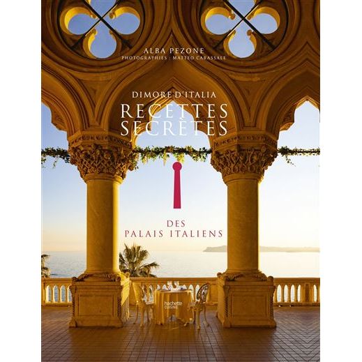 Recettes secrètes des palais italiens ! - Hachette Ed. - Livre de cuisine - - La Guilde Culinaire