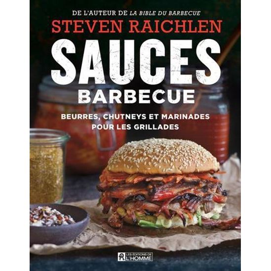 Sauces barbecue : beurres et marinades pour les grillades * - De L'Homme Ed. - Livre de cuisine - - La Guilde Culinaire