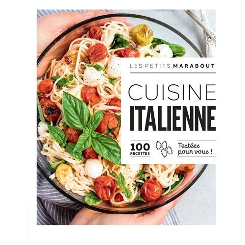 Cuisine italienne : 100 recettes testées pour vous - Marabout - Livre de cuisine - - La Guilde Culinaire