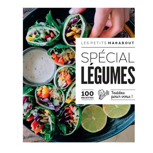 Spécial légumes : 100 recettes testées pour vous ! - Marabout - Livre de cuisine - - La Guilde Culinaire