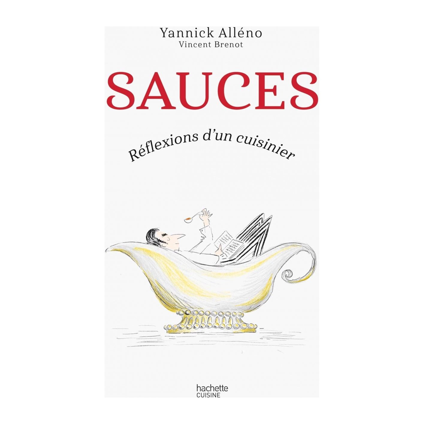 Sauces : réflexions d'un cuisinier - Hachette Ed. - Livre de cuisine - - La Guilde Culinaire