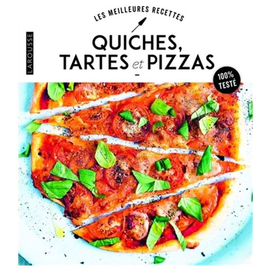 Quiches, tartes et pizzas N. éd. ! - Larousse Ed. - Livre de cuisine - - La Guilde Culinaire