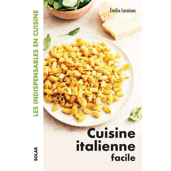Cuisine italienne facile - Solar Ed. - Livre de cuisine - - La Guilde Culinaire